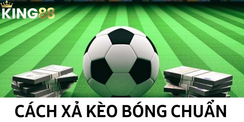 Xả Kèo Thành Công Với Mẹo Nhỏ Nhưng Cực Kỳ Hiệu Quả 4 Học cách xả kèo thông minh để hạn chế thua lỗ