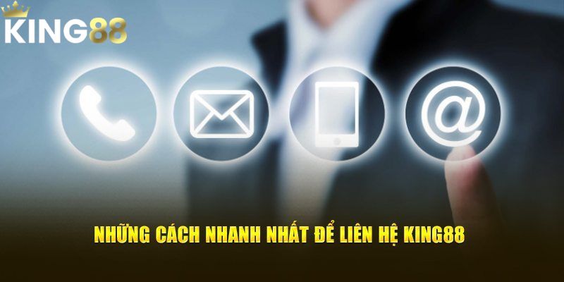 Liên hệ King88 2 Hướng dẫn chi tiết cách liên hệ King88 dễ dàng